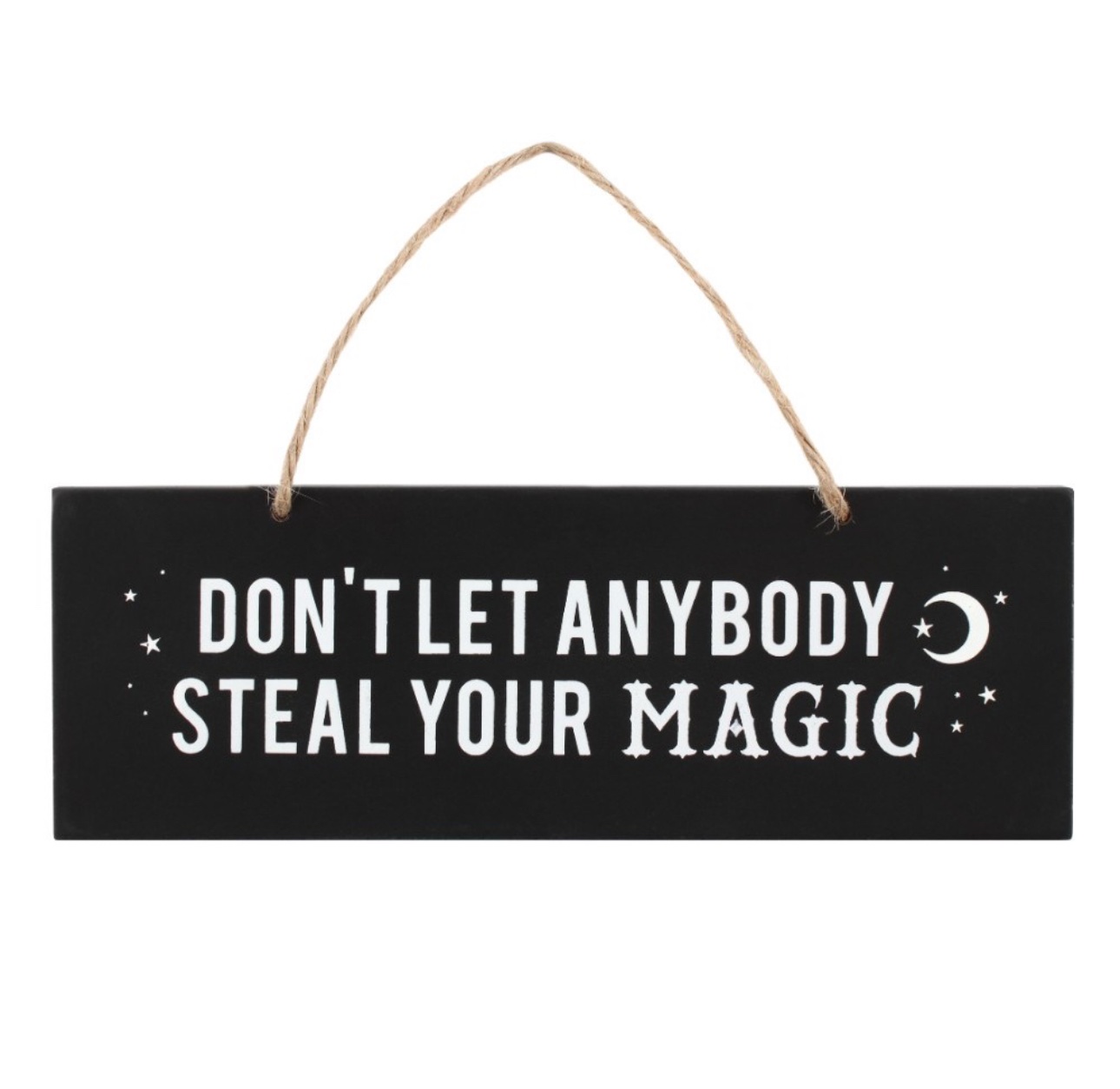 Don’t Let Anybody  Steal Your Magic Wooden sign